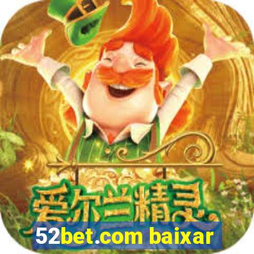 52bet.com baixar